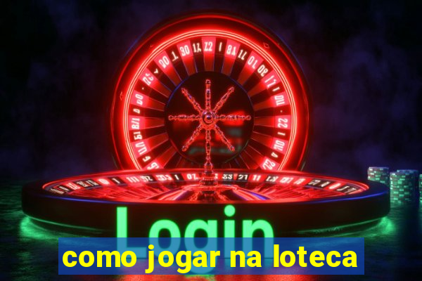 como jogar na loteca