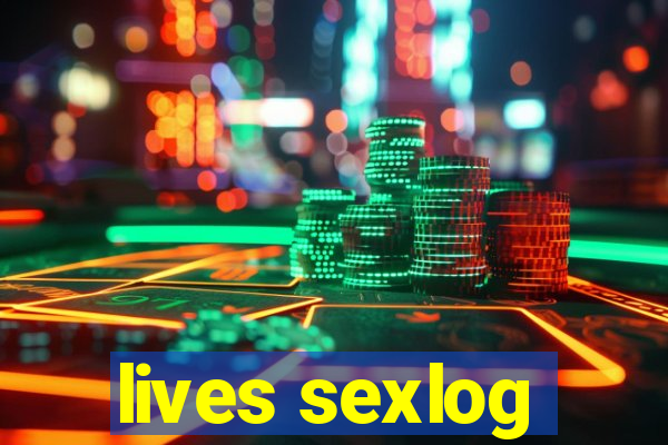 lives sexlog