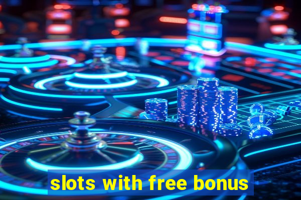 slots with free bonus