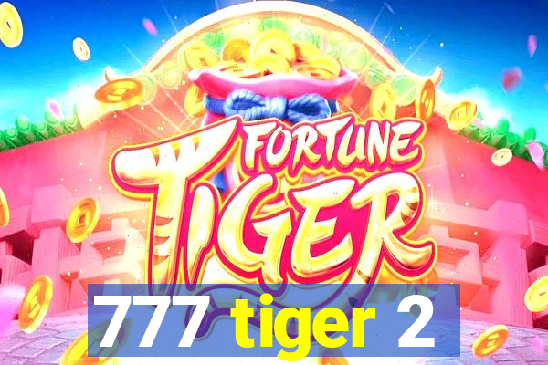 777 tiger 2