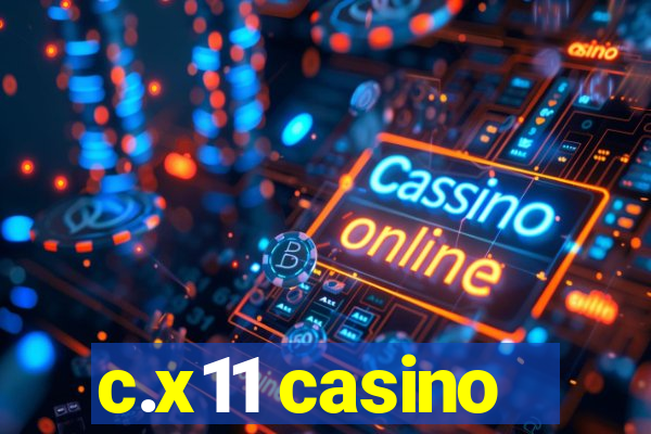 c.x11 casino