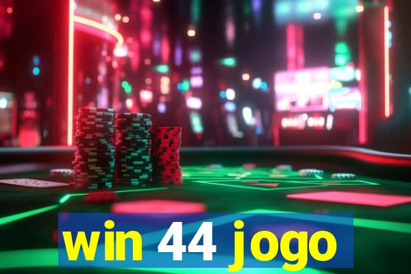 win 44 jogo