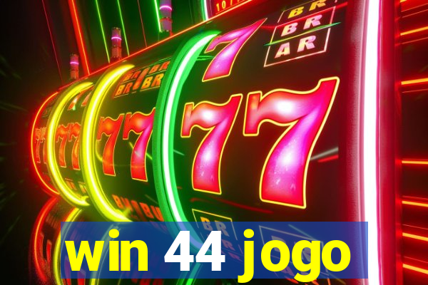 win 44 jogo