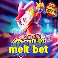 melt bet