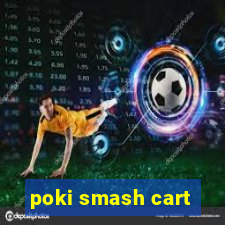 poki smash cart