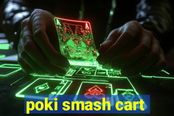 poki smash cart