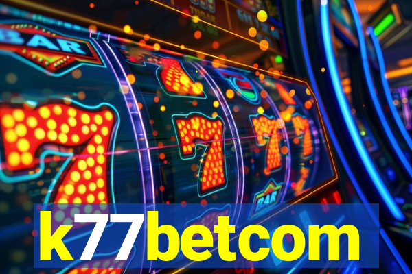 k77betcom