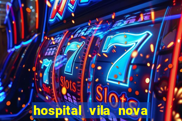 hospital vila nova star trabalhe conosco