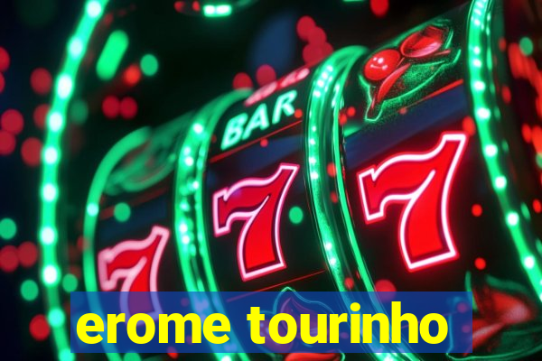 erome tourinho