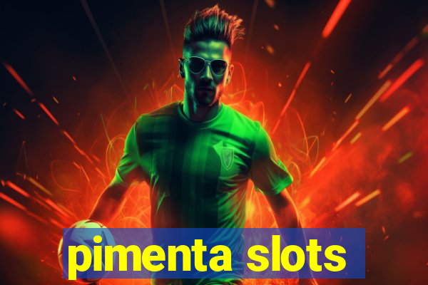 pimenta slots