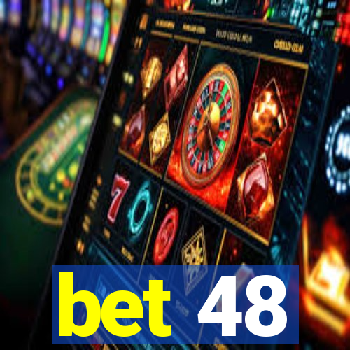 bet 48