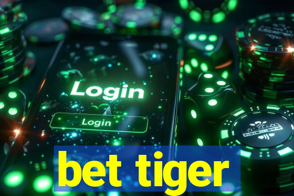 bet tiger