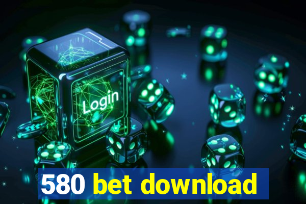 580 bet download