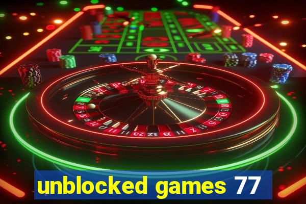 unblocked games 77