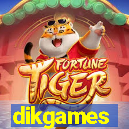 dikgames