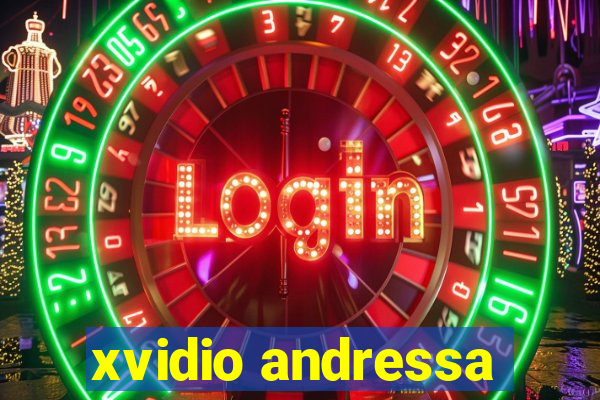 xvidio andressa