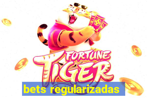 bets regularizadas