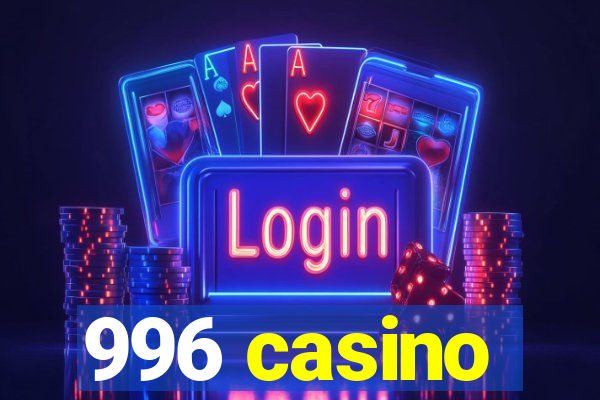 996 casino