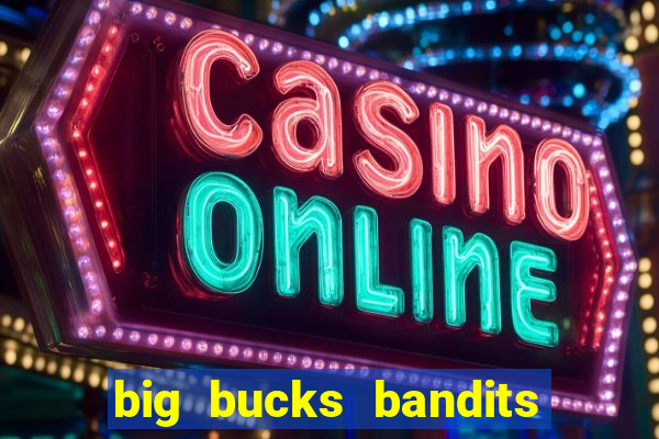 big bucks bandits megaways slot game