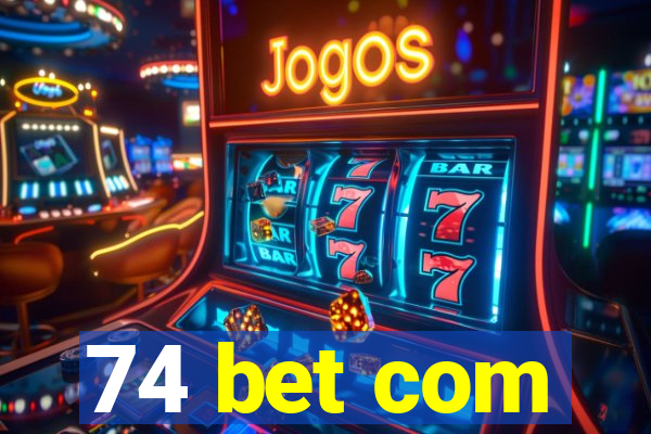 74 bet com