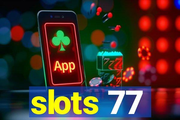 slots 77