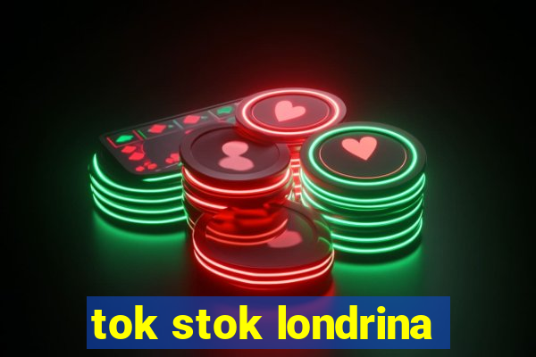 tok stok londrina