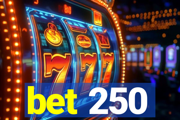 bet 250