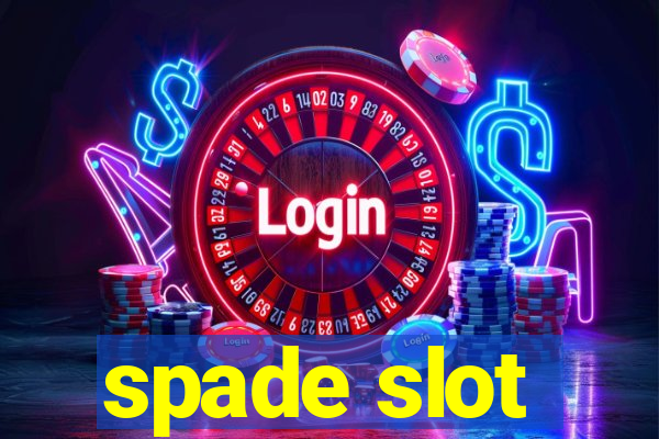 spade slot