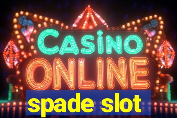 spade slot