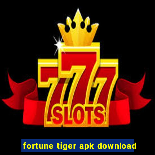 fortune tiger apk download