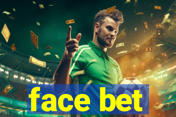 face bet