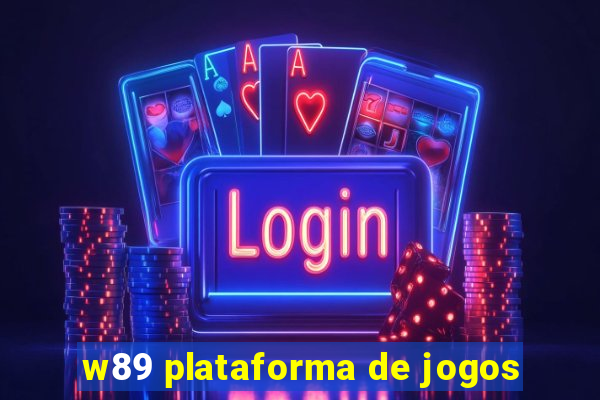 w89 plataforma de jogos