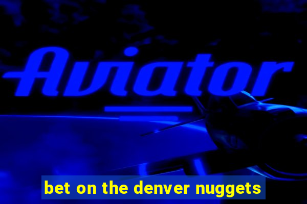 bet on the denver nuggets