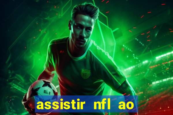 assistir nfl ao vivo gratis