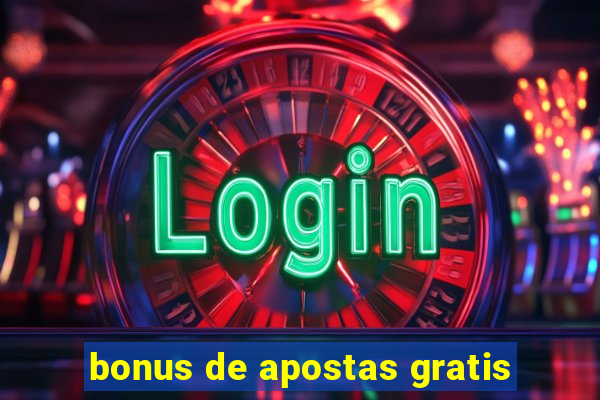 bonus de apostas gratis