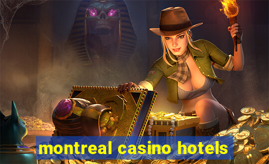 montreal casino hotels