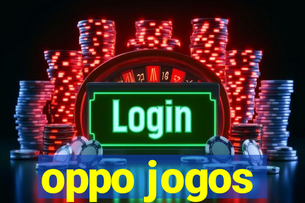 oppo jogos