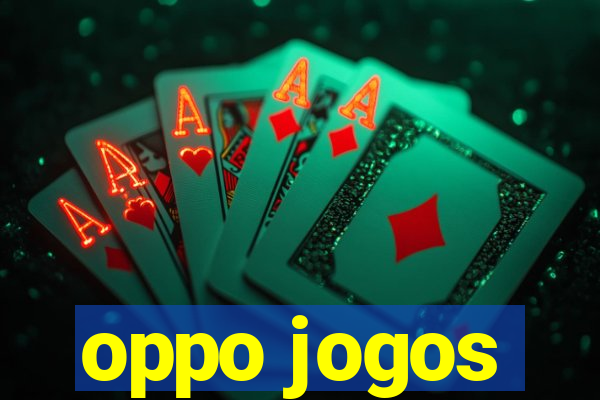 oppo jogos