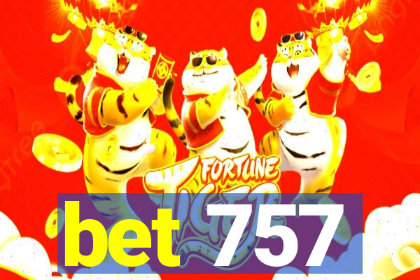 bet 757