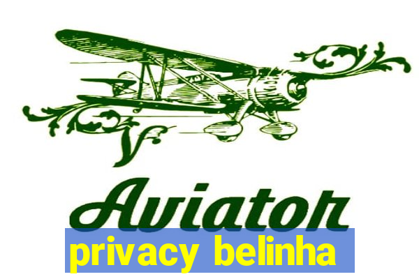 privacy belinha