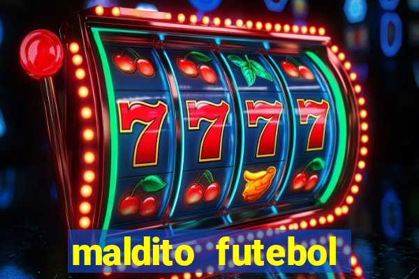 maldito futebol clube dublado download