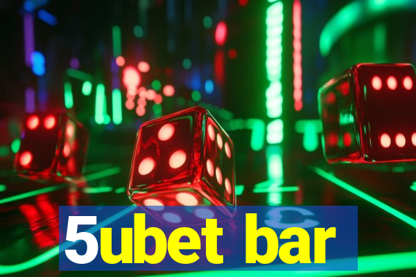 5ubet bar