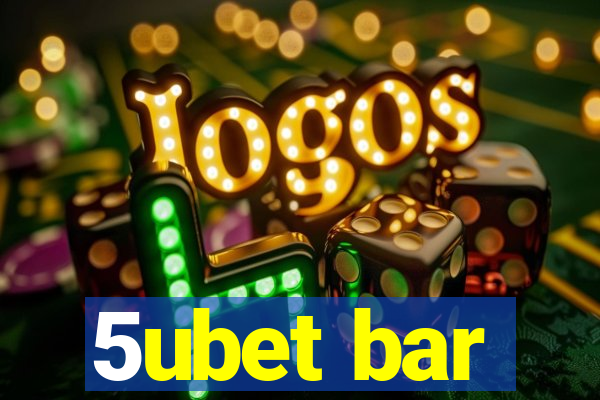 5ubet bar