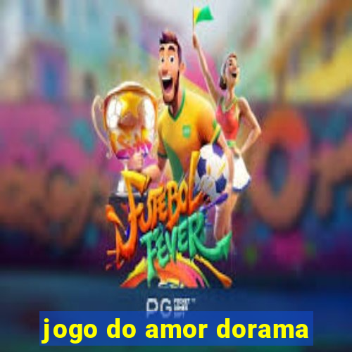 jogo do amor dorama