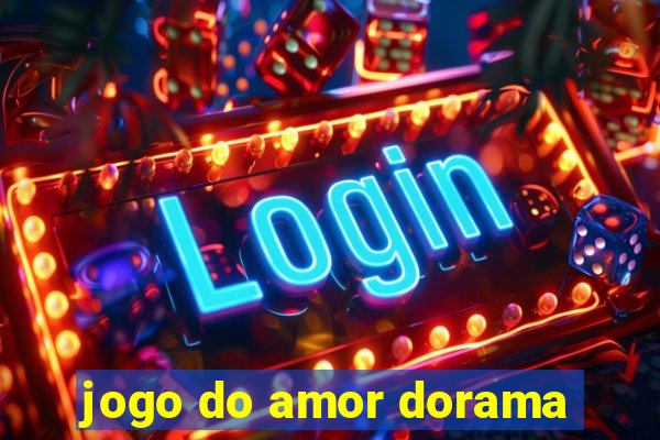 jogo do amor dorama