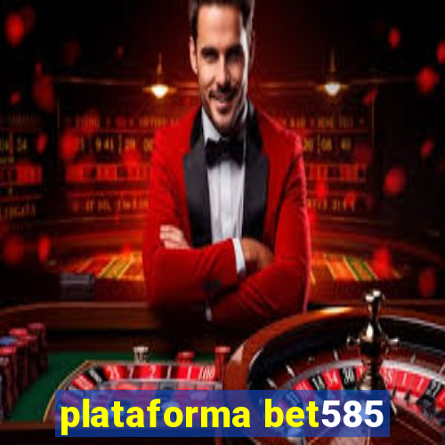 plataforma bet585