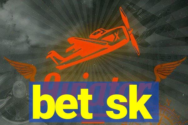 bet sk