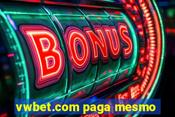 vwbet.com paga mesmo