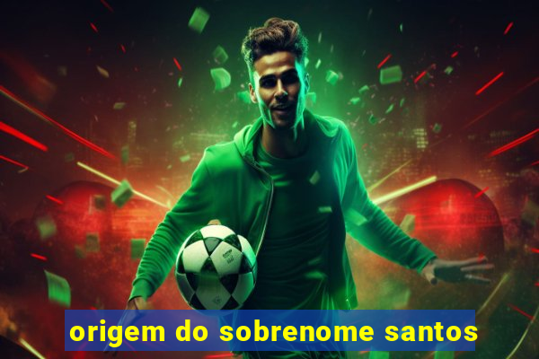 origem do sobrenome santos