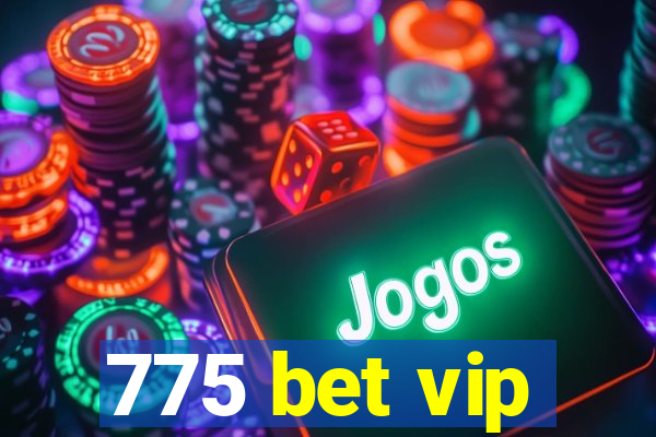 775 bet vip